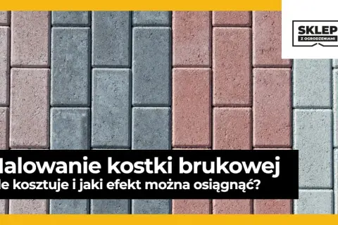 Malowanie kostki brukowej czy warto? Odkryj korzyści i pułapki