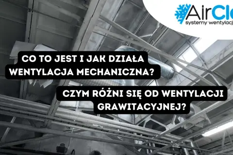 Systemy wentylacji: mechaniczna czy grawitacyjna? Dowiedz się, co to jest wentylacja mechaniczna i czym różni się od grawitacyjnej.