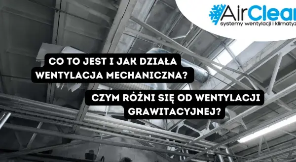 Systemy wentylacji: mechaniczna czy grawitacyjna? Dowiedz się, co to jest wentylacja mechaniczna i czym różni się od grawitacyjnej.
